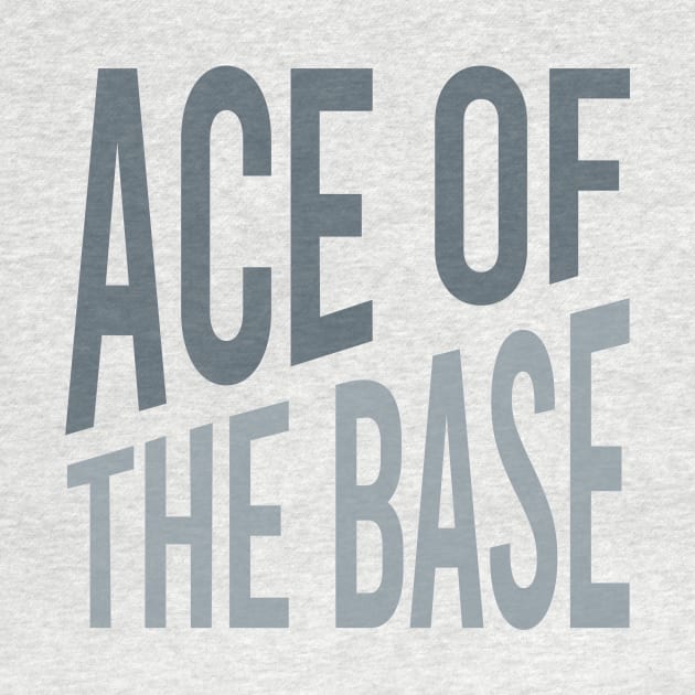 Baseball Saying Ace of the Base by whyitsme